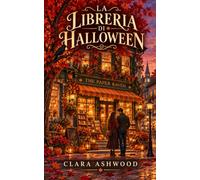 La Libreria di Halloween: Un romance cozy di rivalità, seconde possibilità e magia d'autunno
