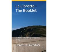 La Libretta - The Booklet: An Italian 5-Card Major System in Bridge