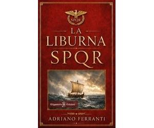 La Liburna. S.P.Q.R - [Gilgamesh Edizioni]