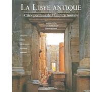 La Libye antique: Cités perdues de l'Empire romain