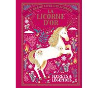 La licorne d'or: Secrets et légendes