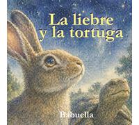 La Liebre y la Tortuga: Un cuento para pequeños filósofos y grandes soñadores