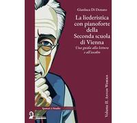 La liederistica con pianoforte della seconda scuola di Vienna. Una guida alla lettura e all'ascolto. Vol. 2: Anton Webern
