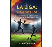 La Liga: A New Era: The Ultimate Preview of the 2025-26 Season, Featuring Clásicos, Contenders, and the World's Hottest Talent