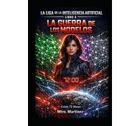 LA LIGA DE LA INTELIGENCIA ARTIFICIAL: La guerra de los Modelos: 4