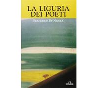 La Liguria dei poeti
