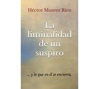 La liminalidad de un suspiro: … y lo que en él se encierra.