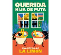 La Limón Querida hija de puta / Dear Bitch (Tascabile)