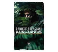 La lince sa aspettare. Il ritorno dell'ispettore Miranda - Bresciani Daniele