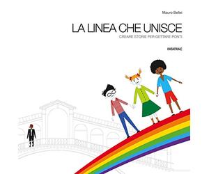 La linea che unisce. Creare storie per gettare ponti. Ediz. a colori. Con gadget