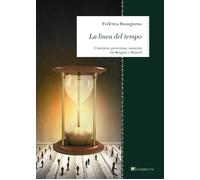La linea del tempo. Coscienza, percezione, memoria tra Bergson e Husserl -...