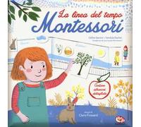 La linea del tempo. Montessori. Con adesivi. Ediz. a colori