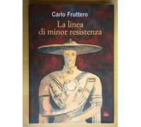 La linea di minor resistenza. Ediz. illustrata