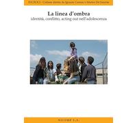 La linea d'ombra identità, conflitto, acting out nell'adolescenza