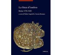 La linea d'ombra. Roma 1378-1420