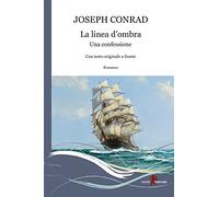 La linea d'ombra. Una confessione. Testo originale a fronte