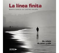La línea finita: Un relato de amor y vida