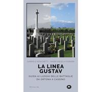 La linea Gustav. I luoghi della battaglia da Ortona a Cassino [Paperback] [Dec 0