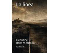 La linea: Il confine della memoria