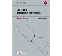 La linea. Il racconto di una comunità - 2022 - editpress