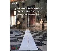 La linea meridiana a camera oscura del Palazzo Reale di Torino