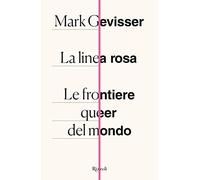 Gevisser Mark – La linea rosa. Le frontiere queer del mondo