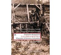 Libri Francesco Scomazzon - La Linea Sottile. Il Fascismo, La Svizzera E La Fron