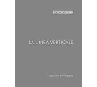 La linea verticale. Raccolta Lercaro. Ediz. multilingue