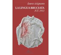 La lingua bruciata, N.Y. 1911 - Sicignano Laura