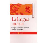 La lingua cinese-Giorgio Francesco Arcodia, Bianca Basciano