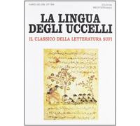 La lingua degli uccelli. Il classico della letteratura Sufi