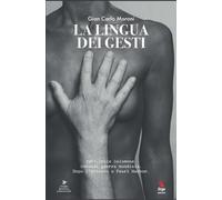 La lingua dei gesti [Paperback] [May 10, 2025] Moroni, Gian Carlo