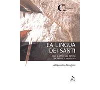 La lingua dei santi. Cibo e vino nel tempo, tra sacro e mondano