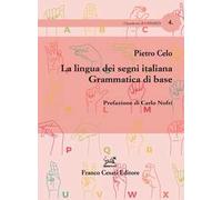 La lingua dei segni italiana. Grammatica di base