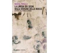 La lingua dei segni nella Vergine delle rocce. Un'ipotesi sulla firma di Leonardo