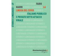 La lingua del Covid. Italiano pubblico e privato sotto attacco vi