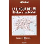 La lingua del Mi. Il padano e i suoi dialetti - [Il Cerchio]
