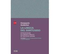 La lingua del santuario. Introduzione all’ebraico biblico in ventidue lezioni. Vol. 2: Lessico frequenziale di base e sussidi didattici