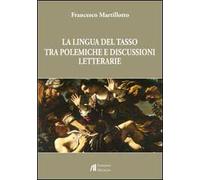 La lingua del Tasso tra polemiche e discussioni letterarie
