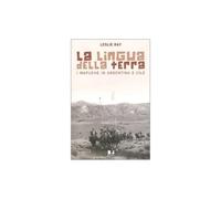 La lingua della terra. I Mapuche in Argentina e Cile [Paperback] [Mar 19, 2010]