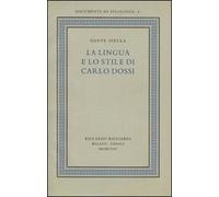 La lingua e lo stile di Carlo Dossi del volume Ricciardi, «Documenti di filologia», 3, 1958. Ediz. in facsimile