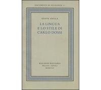 La lingua e lo stile di Carlo Dossi. Edizione in facsimile del volume Ricciardi,