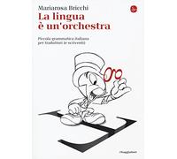 La lingua è un'orchestra. Piccola grammatica italiana per traduttori (e scriventi)