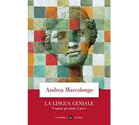 La lingua geniale. 9 ragioni per amare il greco