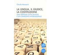La lingua, il giudice, la costituzione. Una vertenza tutta italiana, e un confronto internazionale