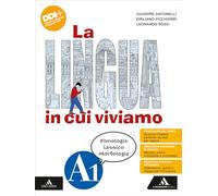 La lingua in cui viviamo. Con Quaderno operativo. Per la Scuola media. Con e-book. Con espansione online. Fonologia Lessico Morfologia (Vol. A1)