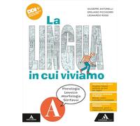 La lingua in cui viviamo. Con Quaderno operativo. Per la Scuola media. Con e-book. Con espansione online. Fonologia Lessico Morfologia Sintassi-Comunicazione Testi Scrittura (Vol. A-B)