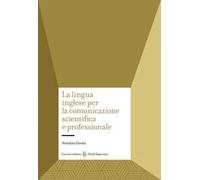 La lingua inglese per la comunicazione scientifica e professionale