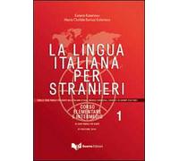 La lingua italiana per stranieri. Corso elementare ed intermedio. Vol. 1