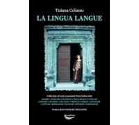 LA LINGUA LANGUE: A collection of texts of the author translated from Italian into 15 languages